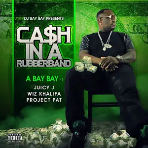 Cash In A Rubberband - Hollyhood Bay Bay (Ft. Juicy J, Project Pat & Wiz Khalifa)