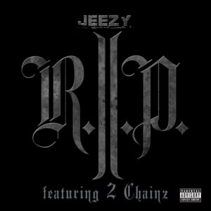 R.I.P. - Jeezy (Ft. 2 Chainz)