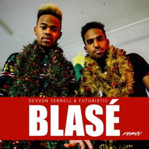 Blasé (Remix) - Futuristic & Devvon Terrell