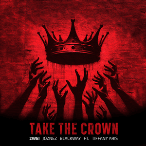 Take The Crown - 2WEI, Joznez & Blackway (Ft. Tiffany Aris)