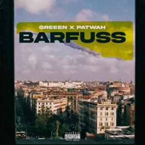 Barfuss - GReeeN, Patwah & Hägi