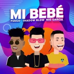 Mi Bebé - Shadow Blow, Nio Garcia & Fuego