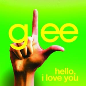 Hello, I Love You - Glee Cast