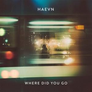 Where Did You Go - HAEVN