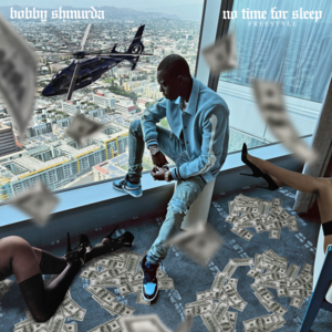 No Time For Sleep (Freestyle) - Bobby Shmurda