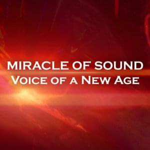 Voice of a New Age - Miracle of Sound