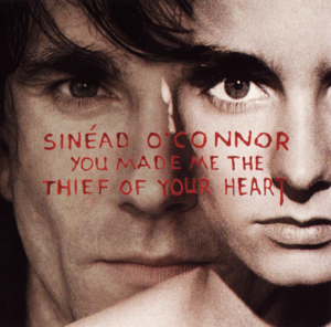 You Made Me the Thief of Your Heart - Sinéad O'Connor