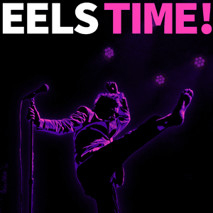 I CAN’T BELIEVE IT’S TRUE - Eels