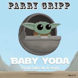 Baby Yoda (Floating In A Pod) - Parry Gripp