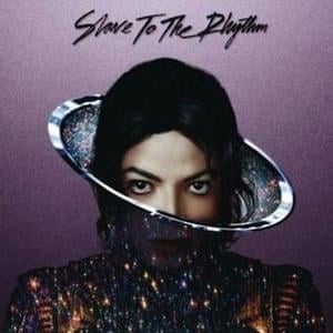 Slave to the Rhythm - Michael Jackson