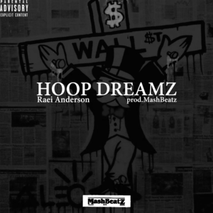 HOOP DREAMZ(”MONOPOLY”)prod.MashBeatz - Raei Anderson