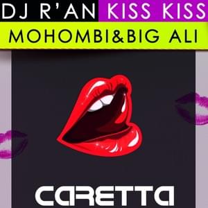 Kiss Kiss [Ibiza Edition] - DJ R'AN (Ft. Big Ali, Mohombi & Willy William)