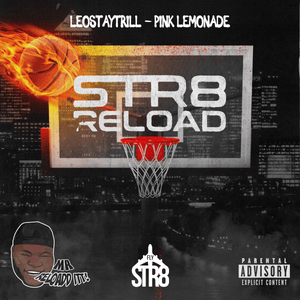 Pink Lemonade (Str8 Reload) - LeoStayTrill & Mr Reload It