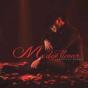 Me Dejé Llevar - Christian Nodal