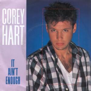 It Ain’t Enough - Corey Hart