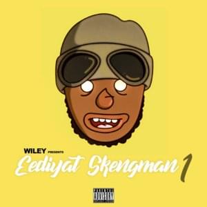 Eediyat Skengman (Stormzy Send) - Wiley