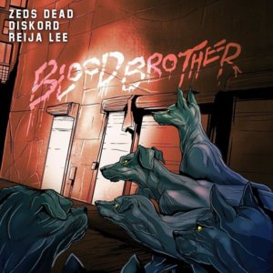 Blood Brother - Zeds Dead, Diskord & Reija Lee (Ft. Reija Lee)