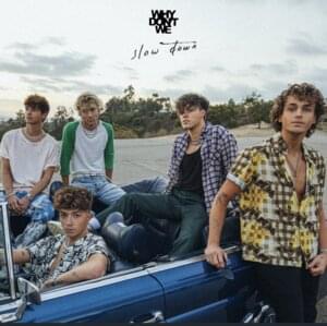 Slow Down - Why Don't We