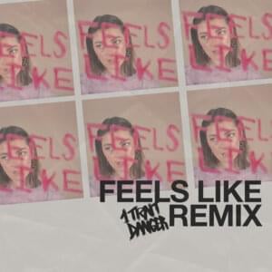 Feels Like (1 Trait Danger Remix) - Anna Shoemaker