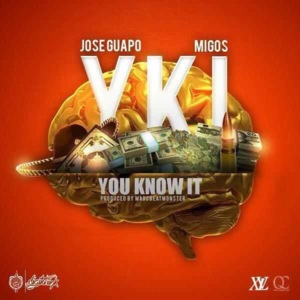 Y.K.I. (You Know It) - Jose Guapo (Ft. Migos)