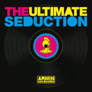 The Ultimate Seduction - Armin van Buuren & The Ultimate Seduction