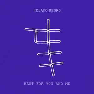 Best for You and Me - Helado Negro