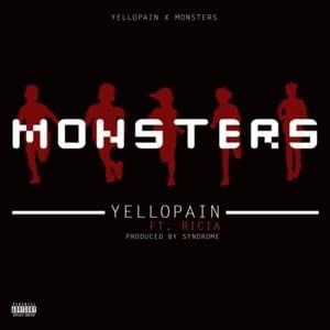 Monsters (Audio) - YelloPain (Ft. Ricia)