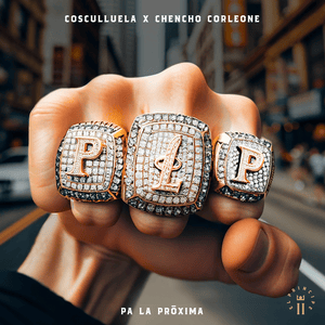 Pa la Proxima - Cosculluela & Chencho Corleone