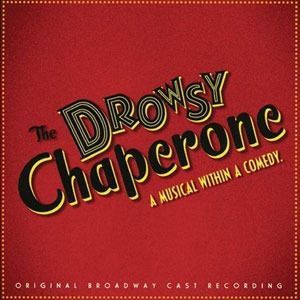 Accident Waiting to Happen - Original Broadway Cast of The Drowsy Chaperone (Ft. Sutton Foster & Troy Britton Johnson)