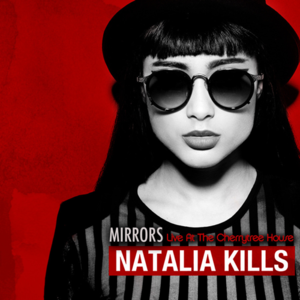 Mirrors (Live At The Cherrytree House) - Natalia Kills