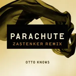 Parachute (Zastenker Remix) - Otto Knows