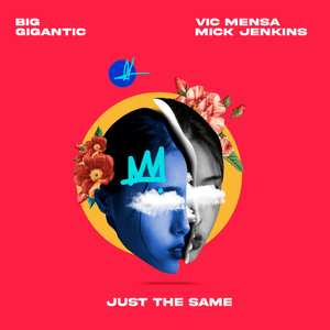 Just the Same - Big Gigantic, VIC MENSA & Mick Jenkins