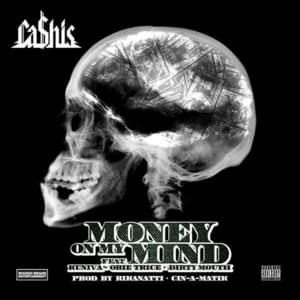 Mind On Money - Ca$his (Ft. Dirty Mouth, Kuniva & Obie Trice)