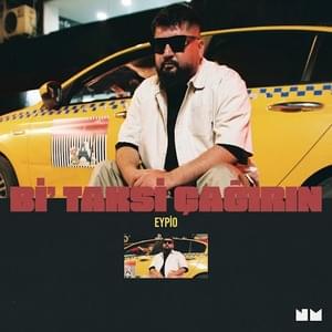 Bi Taksi Çağırın - Eypio