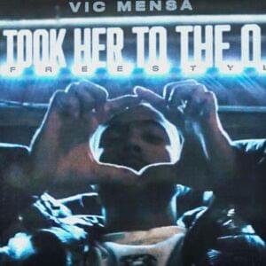 TOOK HER TO THE O (FREESTYLE) - VIC MENSA