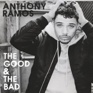 The Good & The Bad - Anthony Ramos