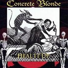 Heal It Up - Concrete Blonde