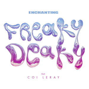 Freaky Deaky - Enchanting (Ft. Coi Leray)