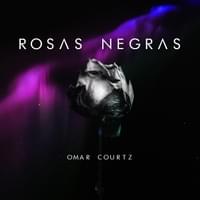 Rosas Negras - Omar Courtz