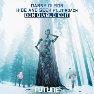 Hide And Seek (Don Diablo Edit) - Danny Olson (Ft. JT Roach)