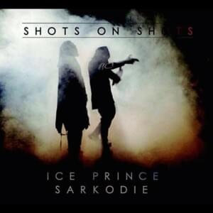 Shots on Shots - Ice Prince (Ft. Sarkodie)