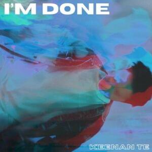 I’m Done - Keenan Te