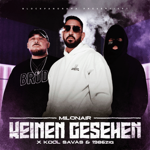 Keinen gesehen - Milonair, Kool Savas & 1986zig