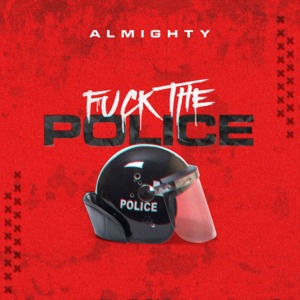 Fuck The Police - Almighty