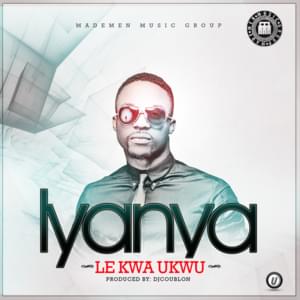 Le Kwa Ukwu - Iyanya