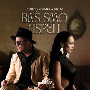 Baš smo uspeli - Tropico Band & Edita