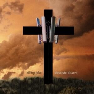 Absolute Dissent - Killing Joke