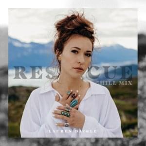 Rescue (Chill Mix) - Lauren Daigle