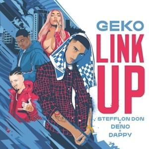 Link Up - Geko, Stefflon Don, Deno & Dappy