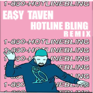 Hotline Bling (Cover) - EA$Y TAVEN